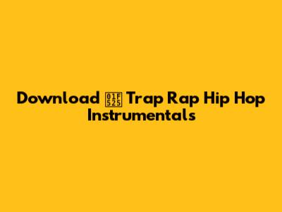 Download 🔥 Trap Rap Hip Hop Instrumentals
