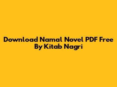 Download Namal Novel PDF Free By Kitab Nagri