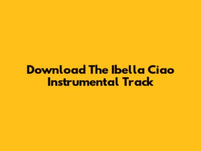 Download The Ibella Ciao Instrumental Track