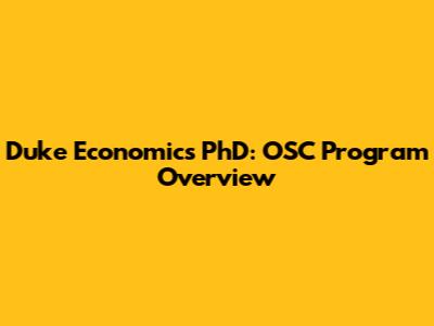 Duke Economics PhD: OSC Program Overview