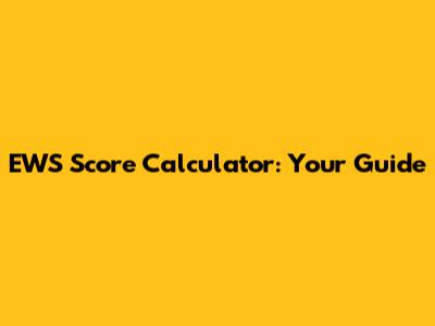 EWS Score Calculator: Your Guide