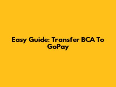 Easy Guide: Transfer BCA To GoPay