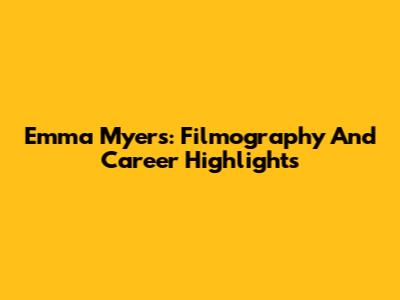 Emma Myers: Filmography And Career Highlights
