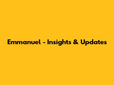 Emmanuel - Insights & Updates