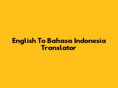 English To Bahasa Indonesia Translator