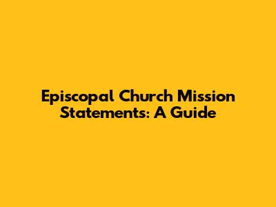 Episcopal Church Mission Statements: A Guide