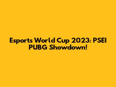 Esports World Cup 2023: PSEI PUBG Showdown!