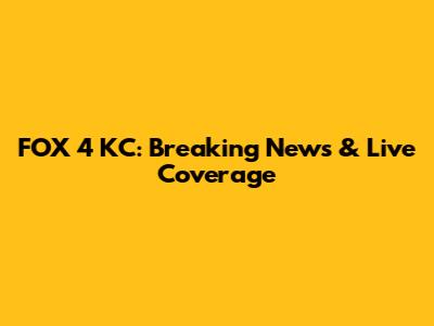 FOX 4 KC: Breaking News & Live Coverage
