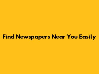 Find Newspapers Near You Easily
