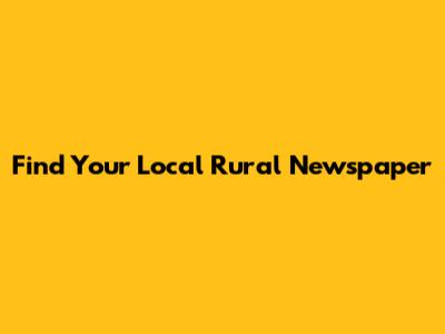 Find Your Local Rural Newspaper