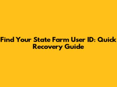 Find Your State Farm User ID: Quick Recovery Guide