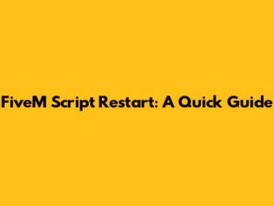 FiveM Script Restart: A Quick Guide