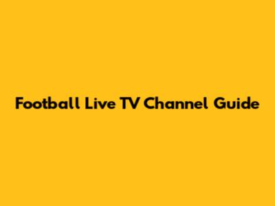 Football Live TV Channel Guide
