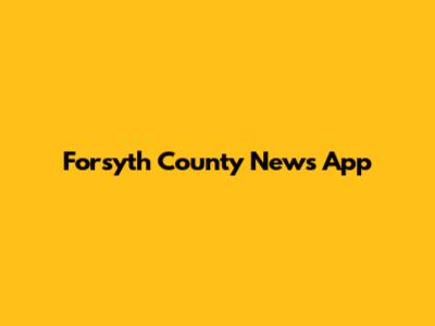 Forsyth County News App