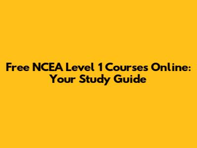 Free NCEA Level 1 Courses Online: Your Study Guide