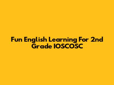Fun English Learning For 2nd Grade IOSCOSC