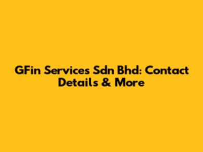 GFin Services Sdn Bhd: Contact Details & More