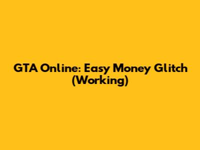 GTA Online: Easy Money Glitch (Working)