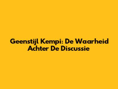 Geenstijl Kempi: De Waarheid Achter De Discussie