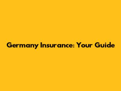 Germany Insurance: Your Guide