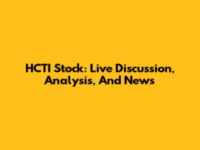 HCTI Stock: Live Discussion, Analysis, And News