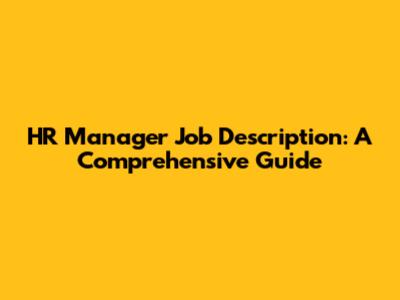 HR Manager Job Description: A Comprehensive Guide