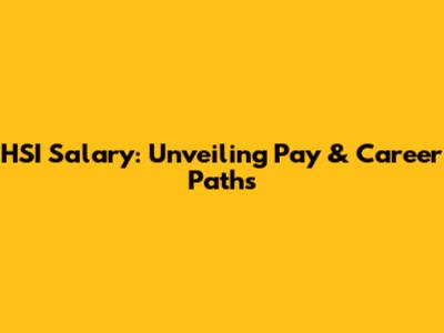 HSI Salary: Unveiling Pay & Career Paths