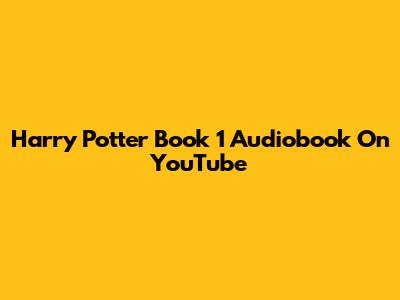 Harry Potter Book 1 Audiobook On YouTube