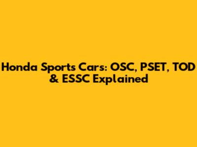 Honda Sports Cars: OSC, PSET, TOD & ESSC Explained