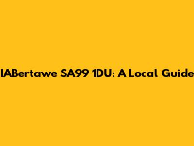 IABertawe SA99 1DU: A Local Guide