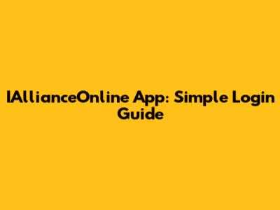 IAllianceOnline App: Simple Login Guide