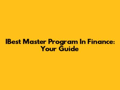 IBest Master Program In Finance: Your Guide