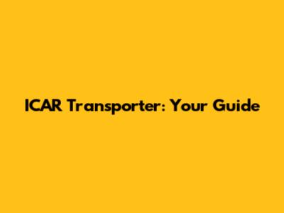 ICAR Transporter: Your Guide