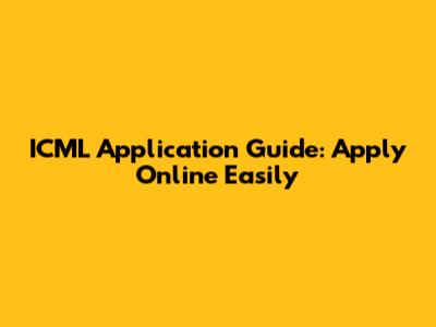 ICML Application Guide: Apply Online Easily