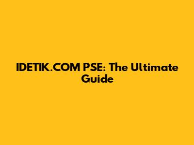 IDETIK.COM PSE: The Ultimate Guide