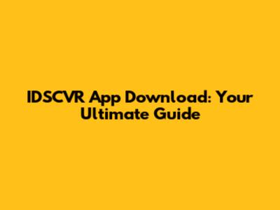 IDSCVR App Download: Your Ultimate Guide