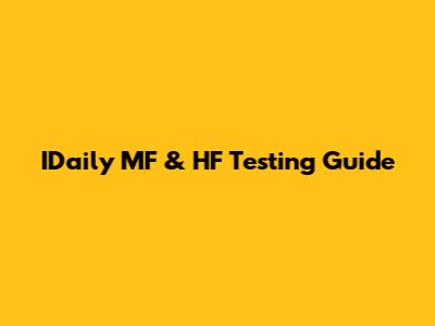 IDaily MF & HF Testing Guide
