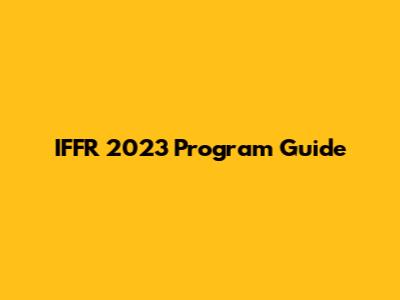 IFFR 2023 Program Guide