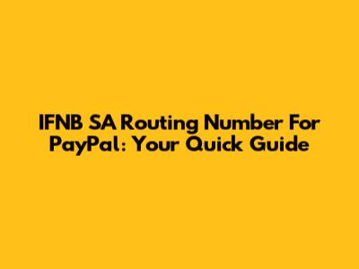 IFNB SA Routing Number For PayPal: Your Quick Guide