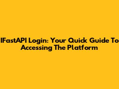 IFastAPI Login: Your Quick Guide To Accessing The Platform