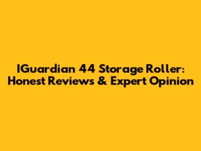 IGuardian 44" Storage Roller: Honest Reviews & Expert Opinion