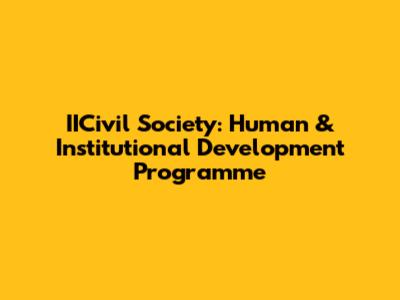 IICivil Society: Human & Institutional Development Programme