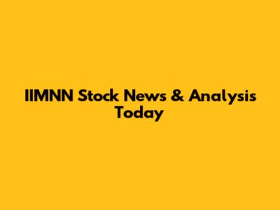 IIMNN Stock News & Analysis Today