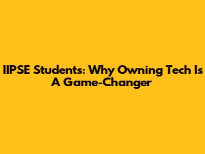 IIPSE Students: Why Owning Tech Is A Game-Changer
