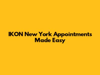 IKON New York Appointments Made Easy