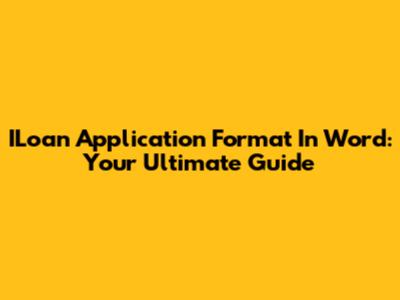 ILoan Application Format In Word: Your Ultimate Guide