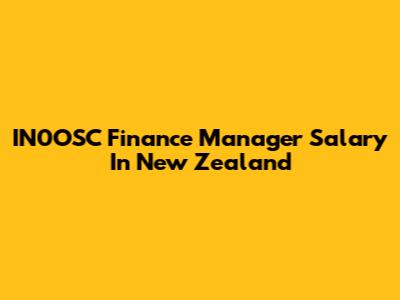 IN0OSC Finance Manager Salary In New Zealand