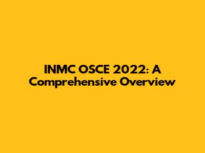 INMC OSCE 2022: A Comprehensive Overview