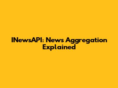 INewsAPI: News Aggregation Explained