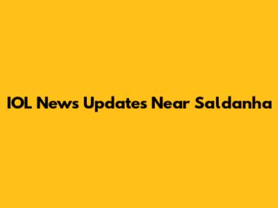 IOL News Updates Near Saldanha